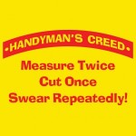 handyman-s-creed-measure-twice-cut-once-swear-repeatedly